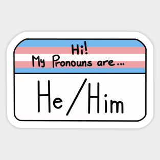 Hi my pronouns are - He/Him - Trans pride Sticker